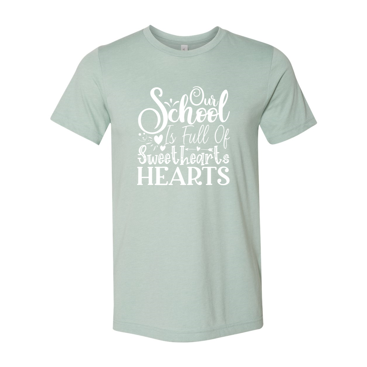 Unisex T-shirt featuring 'Our School is Full Of Sweetheart' design, available in multiple colors and sizes.