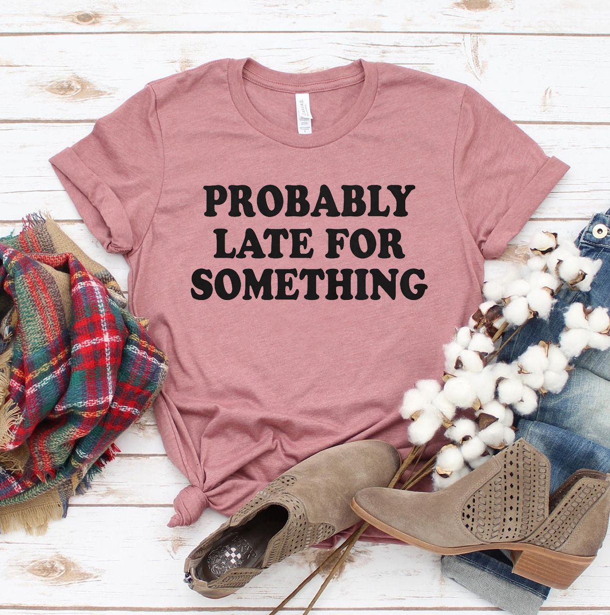 Probably Late For Something T-shirt made of premium ring spun cotton with a humorous print.