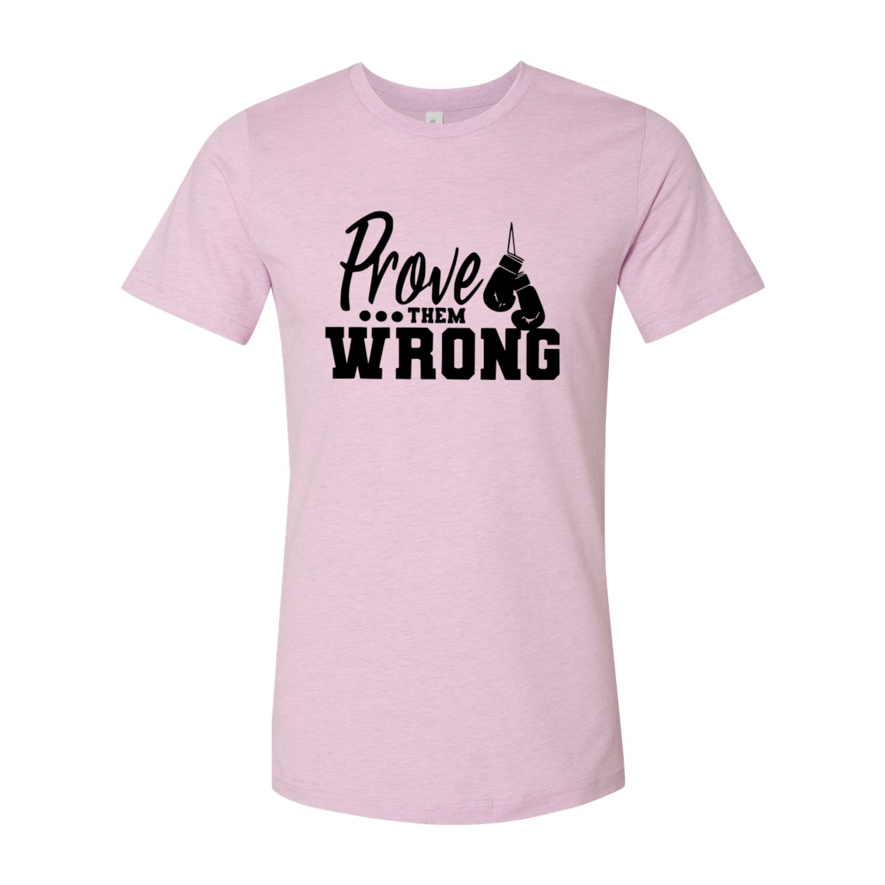 Prove Them Wrong Shirt in various colors, showcasing its comfortable fit and high-quality print.