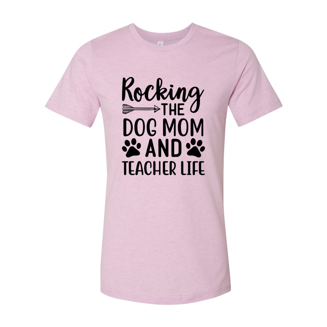 A stylish unisex T-shirt featuring the phrase 'Rocking The Dog Mom And Teacher Life' in vibrant print, available in multiple colors.