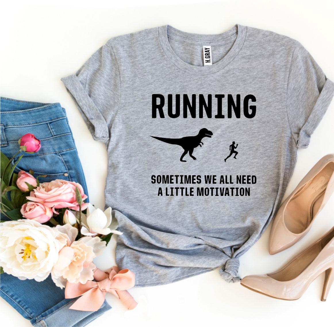 A soft, premium quality t-shirt featuring the motivational phrase 'Need a Little Motivation' designed for runners, available in various sizes.