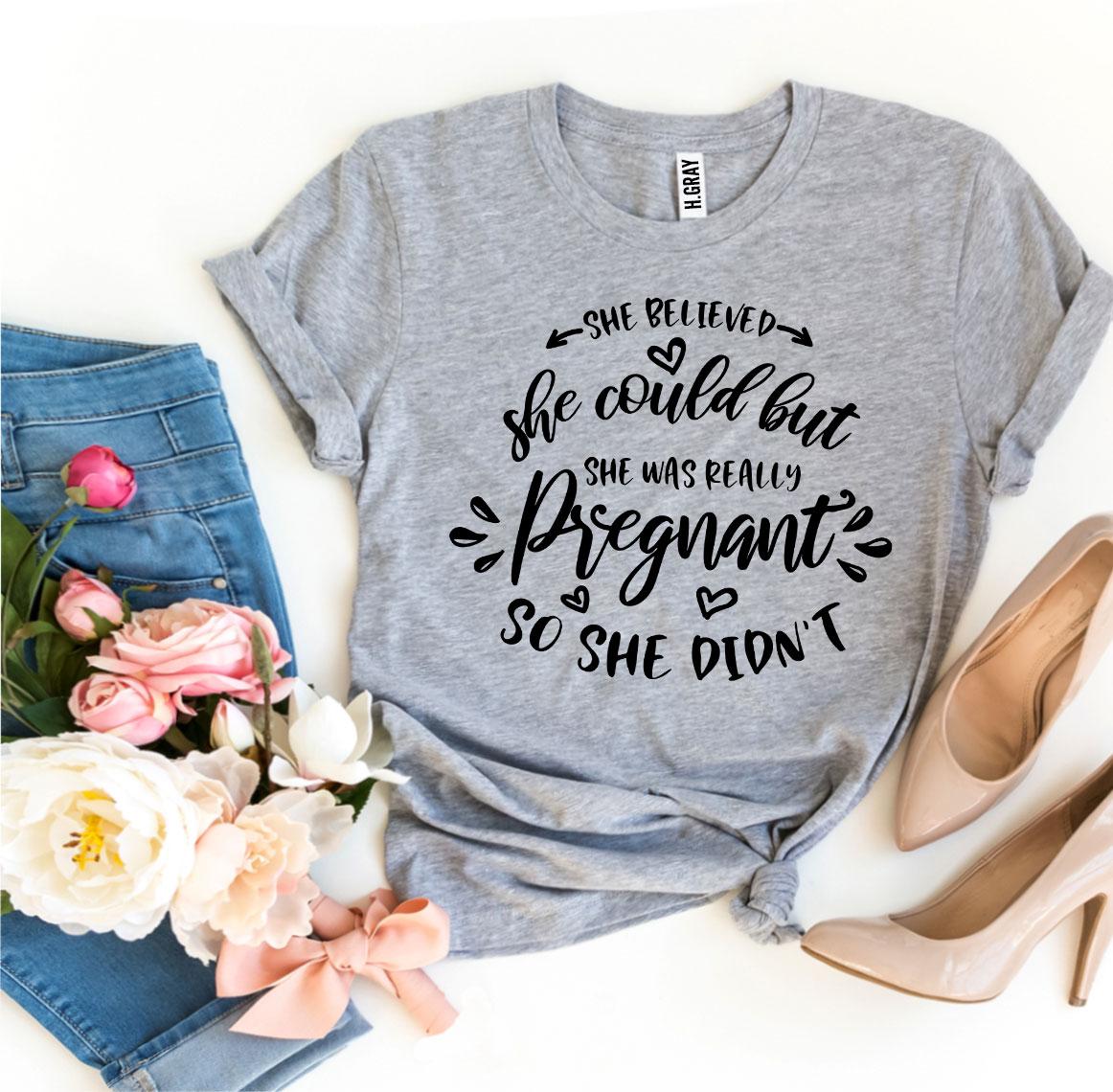 A stylish 'She Was Really Pregnant' T-shirt made from premium ring spun cotton, featuring a vibrant flex print design.