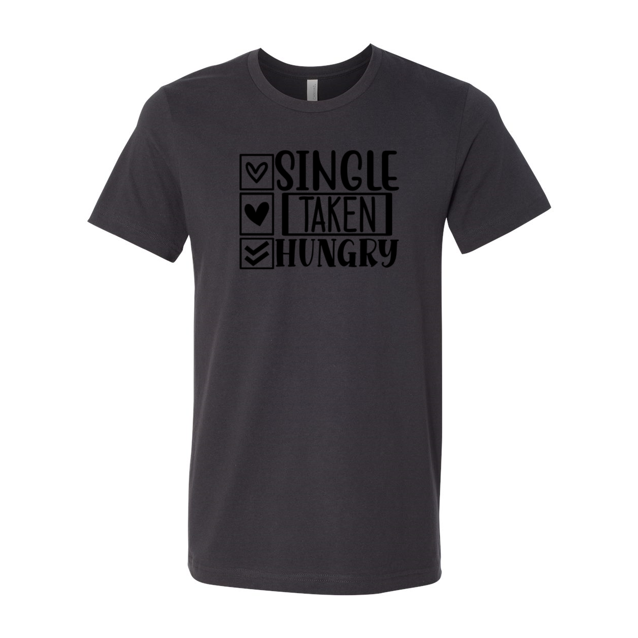 A stylish unisex T-shirt featuring the phrase 'Single Taken Hungry' in a high-quality print, made from soft ring spun cotton, available in various colors.