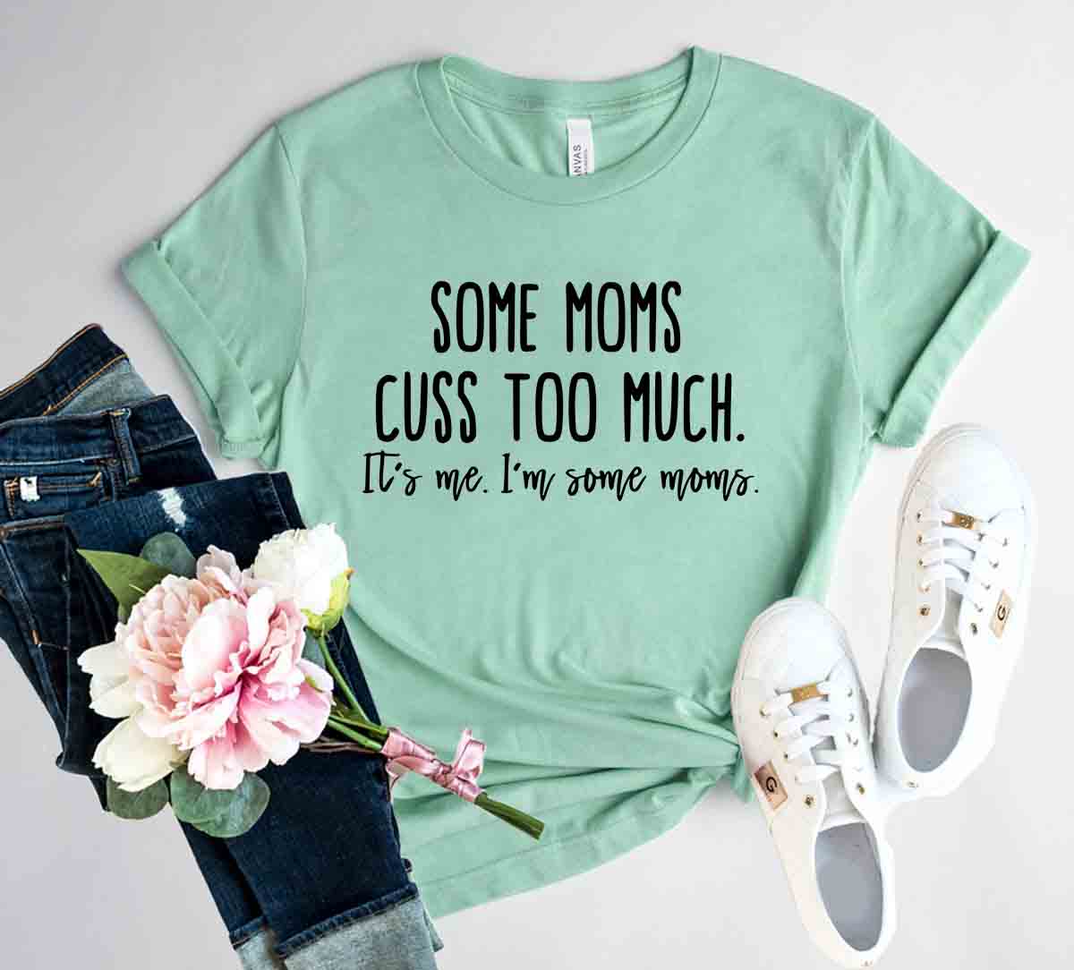 Some Mom Cuss Too Much Shirt displayed in various colors, showcasing its comfortable fabric and stylish design.