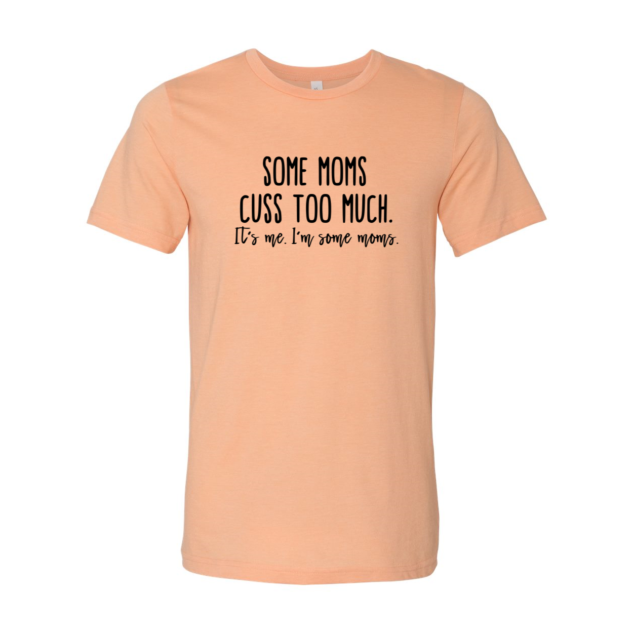 Some Mom Cuss Too Much Shirt displayed in various colors, showcasing its comfortable fabric and stylish design.