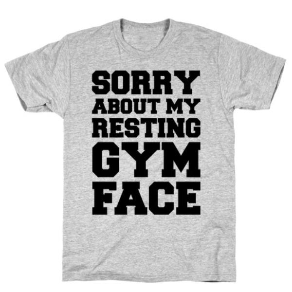 SORRY ABOUT MY RESTING GYM FACE T-SHIRT featuring a playful design on a soft ringspun cotton fabric.