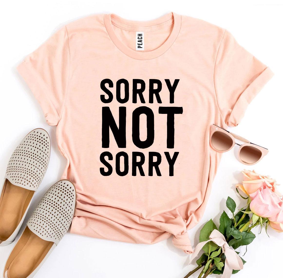 Sorry Not Sorry T-shirt made of premium ring spun cotton with a stylish print.