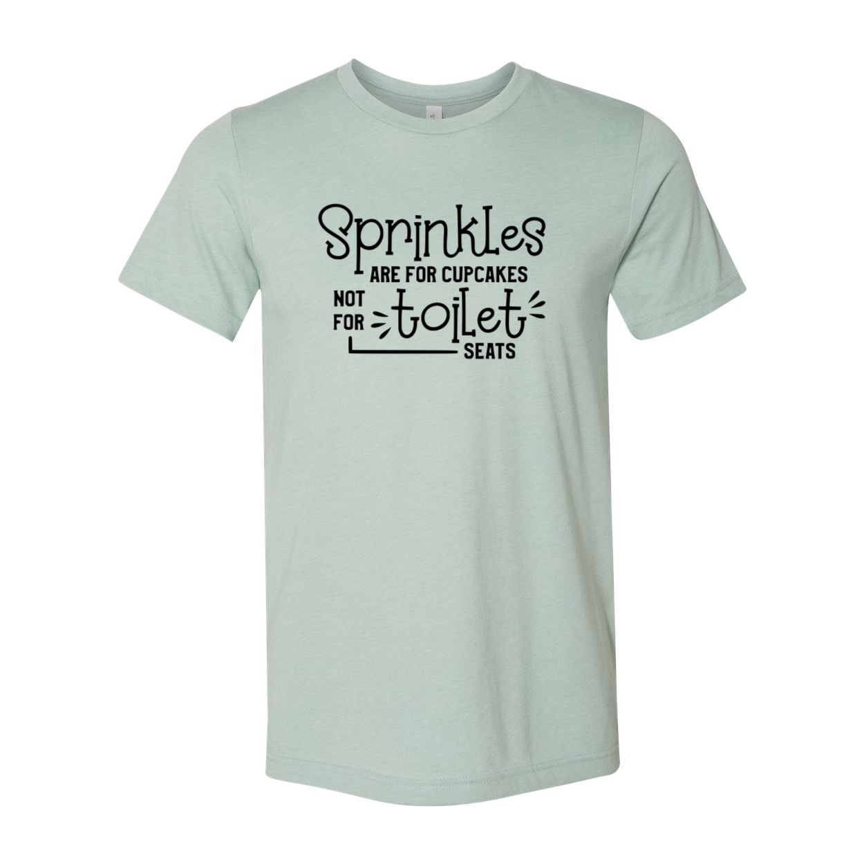 Unisex Sprinkles Are For Cupcakes Shirt in various colors, showcasing a fun cupcake-themed design.