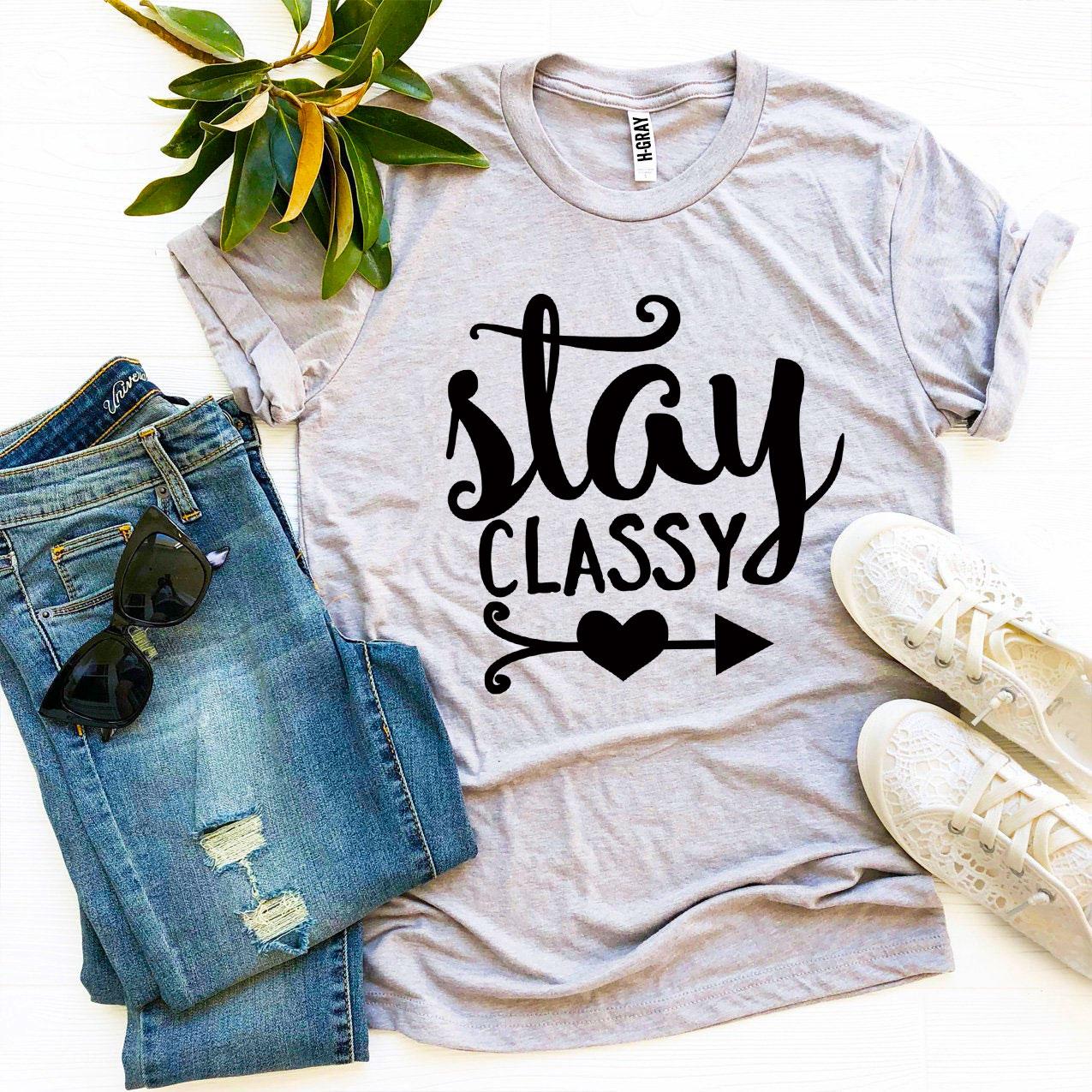 Stay Classy T-shirt made of premium ring spun cotton, featuring a soft textile flex print design, available in various sizes.