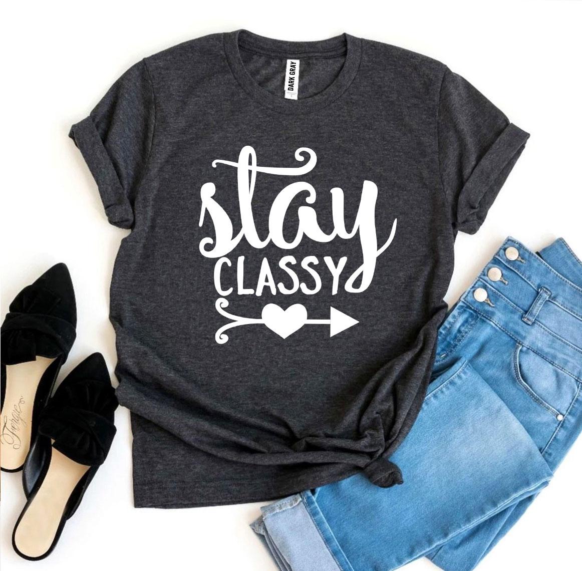 Stay Classy T-shirt made of premium ring spun cotton, featuring a soft textile flex print design, available in various sizes.