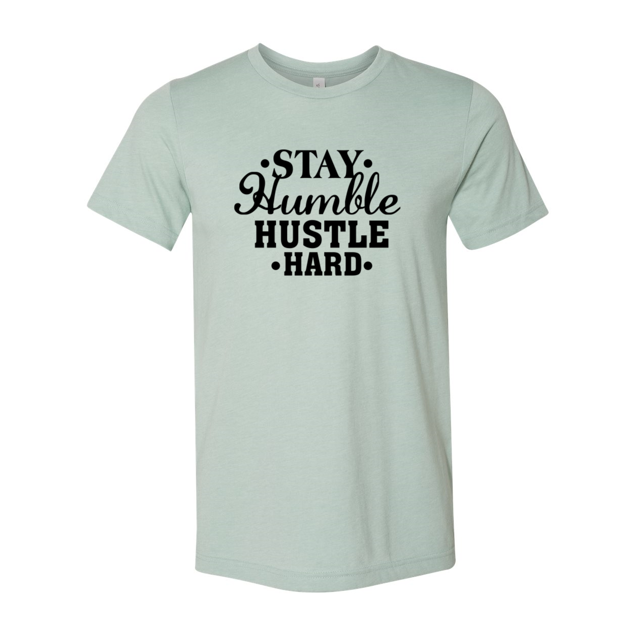 Stay Humble Hustle Hard Shirt in various colors, showcasing its soft fabric and modern fit.