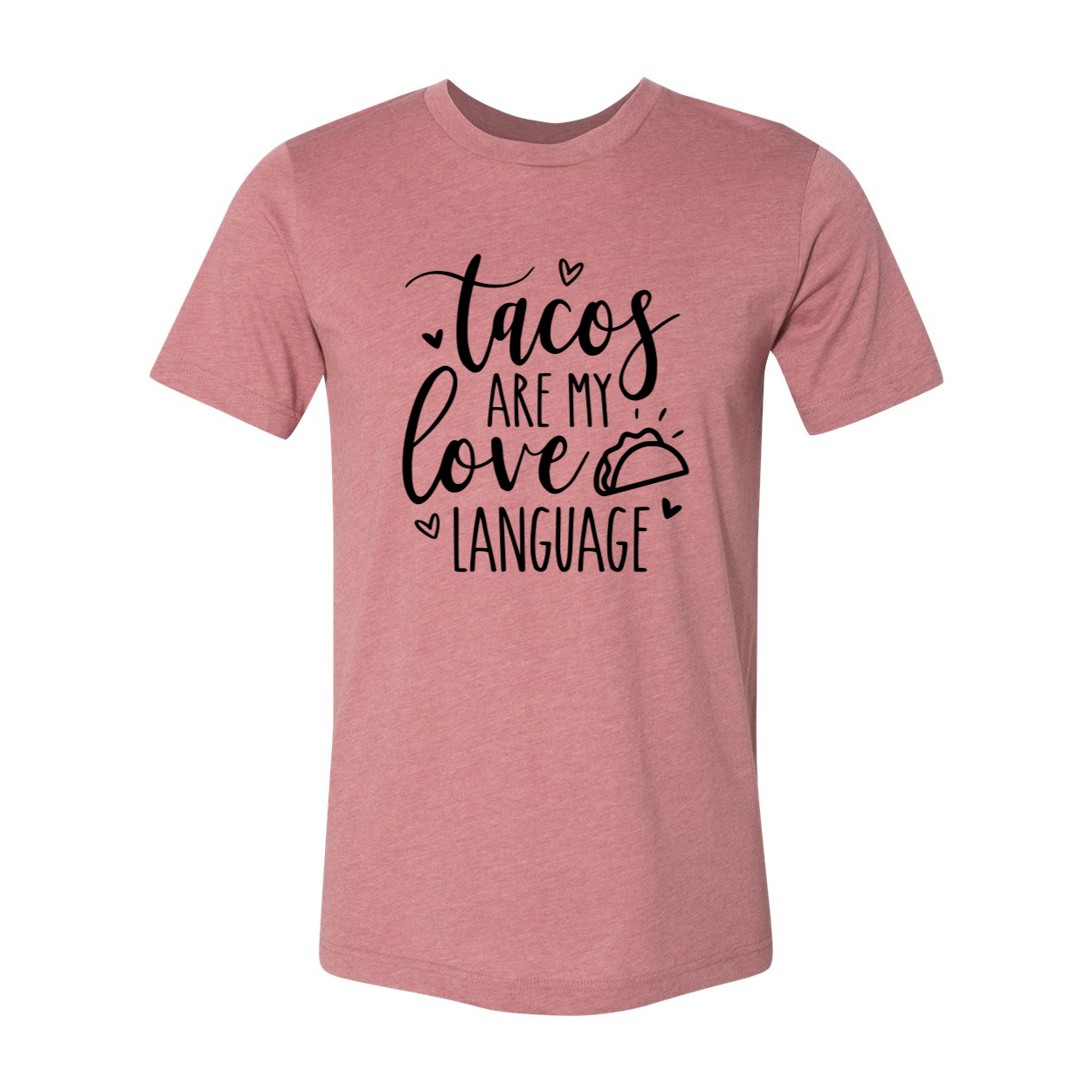 A unisex T-shirt featuring the phrase 'Tacos Are My Love Language' in a vibrant print, made from soft ring spun cotton, available in multiple colors.