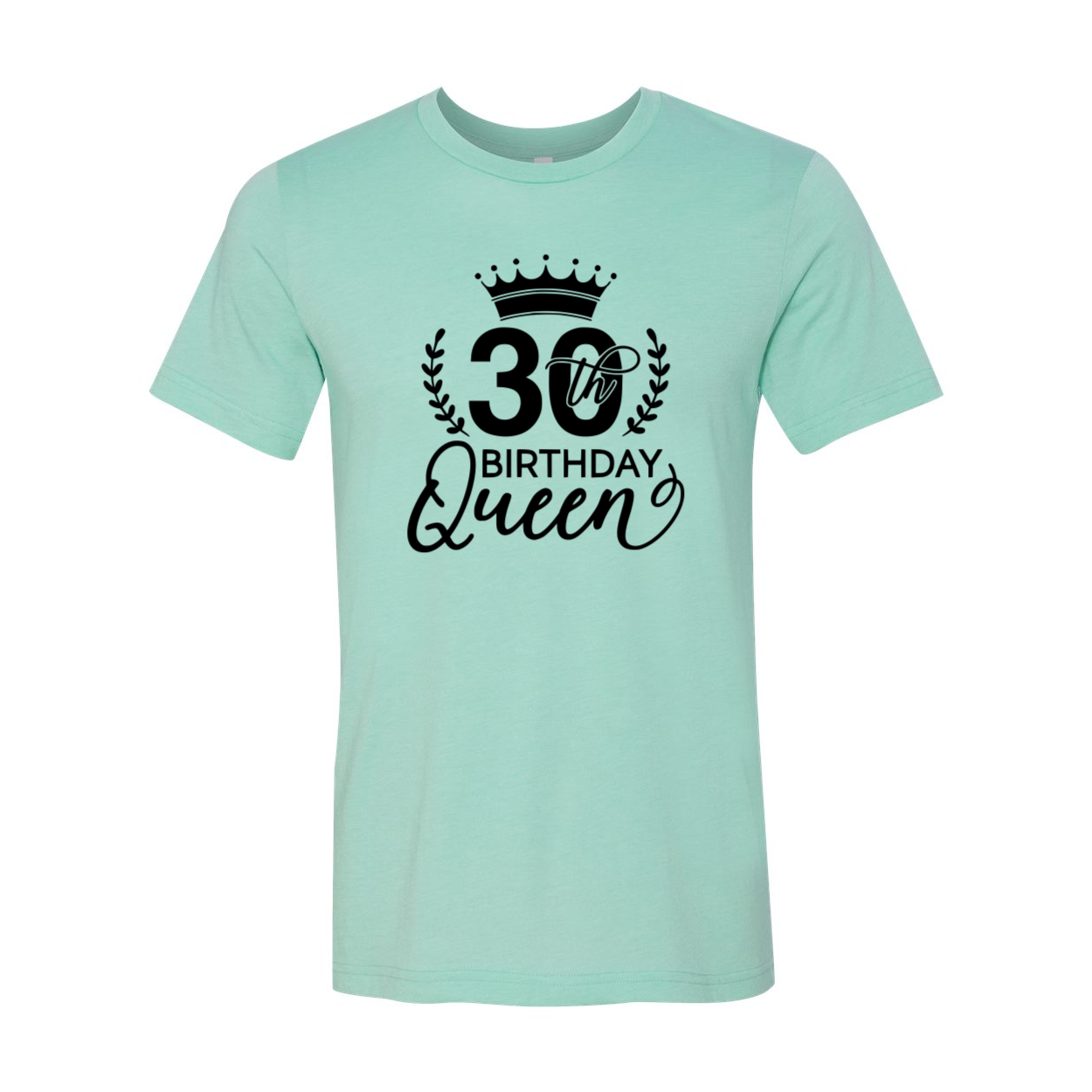 A stylish Thirty Birthday Queen Shirt in various colors, showcasing its comfortable fit and high-quality print.