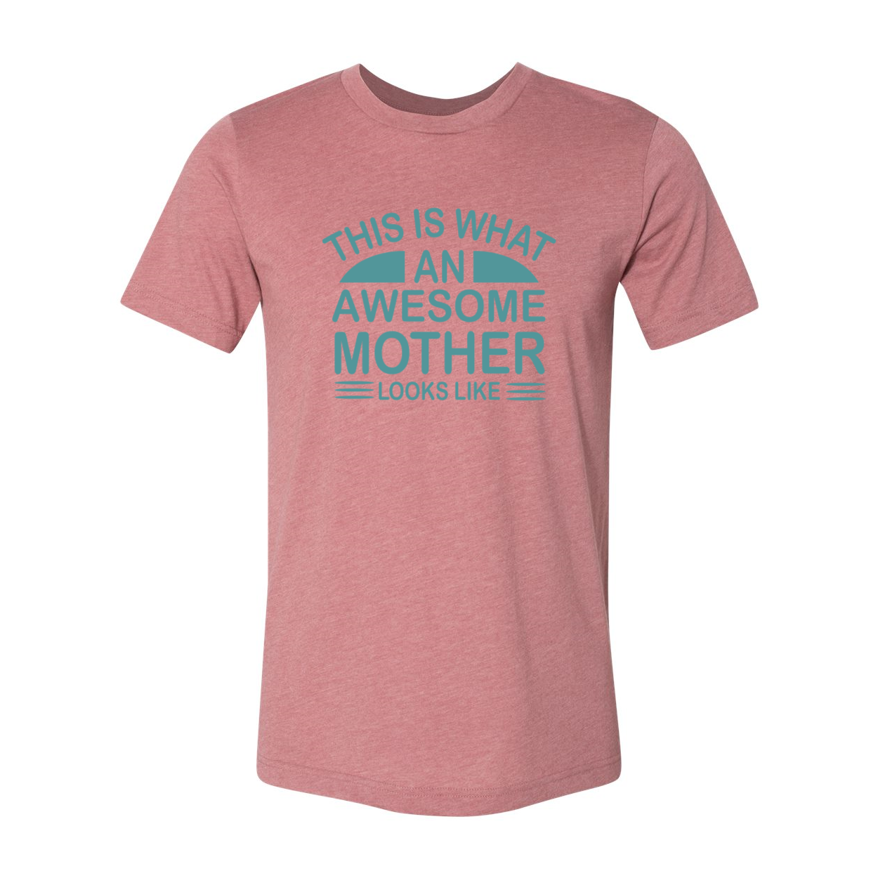 A stylish unisex T-shirt featuring the phrase 'This Is What An Awesome Mother Looks Like' in vibrant print, made from soft ring spun cotton.