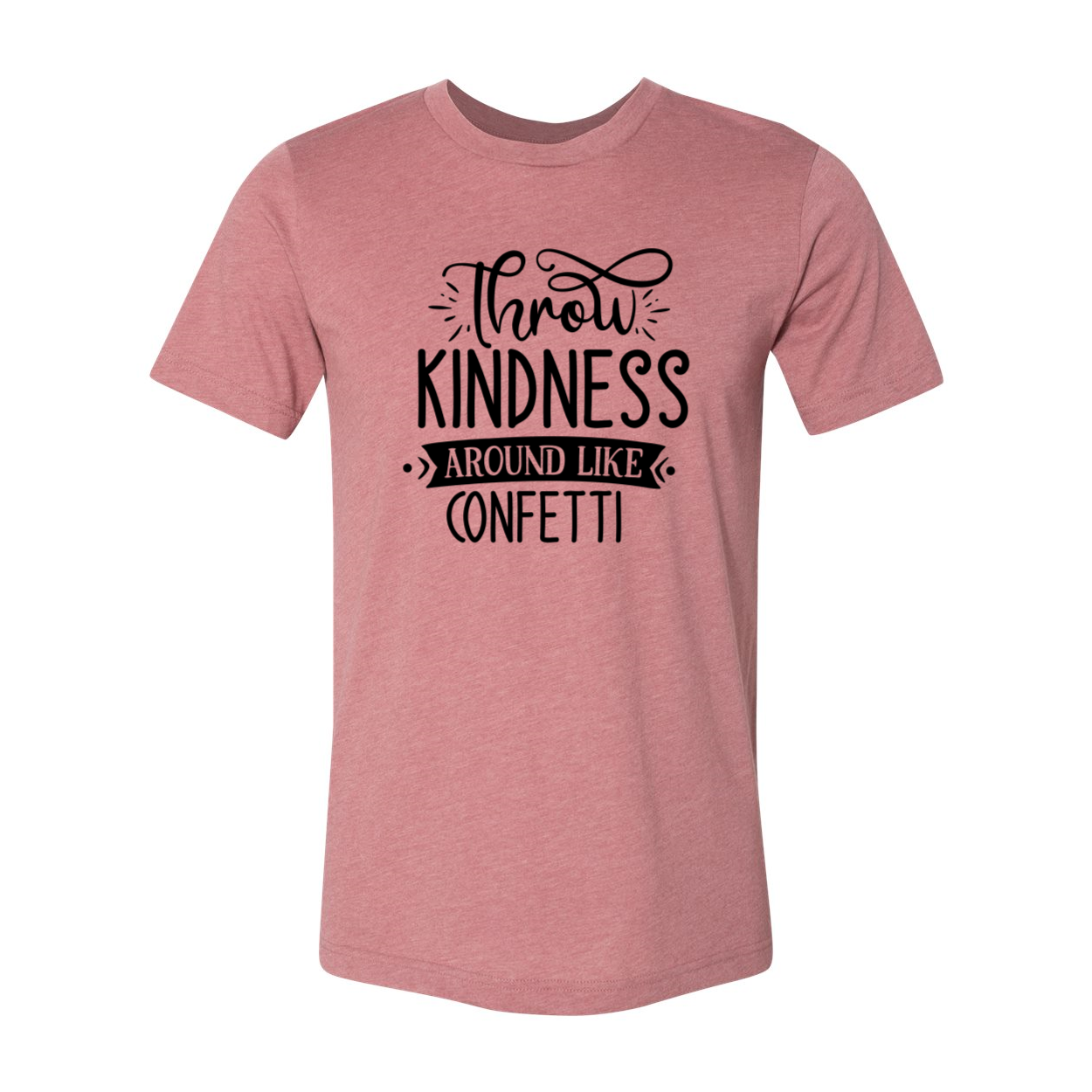 Unisex Throw Kindness Around Like Confetti Shirt in various colors, showcasing its soft fabric and stylish design.