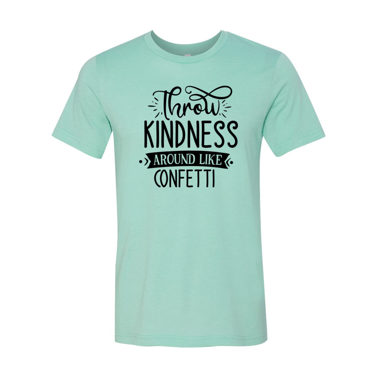 Unisex Throw Kindness Around Like Confetti Shirt in various colors, showcasing its soft fabric and stylish design.