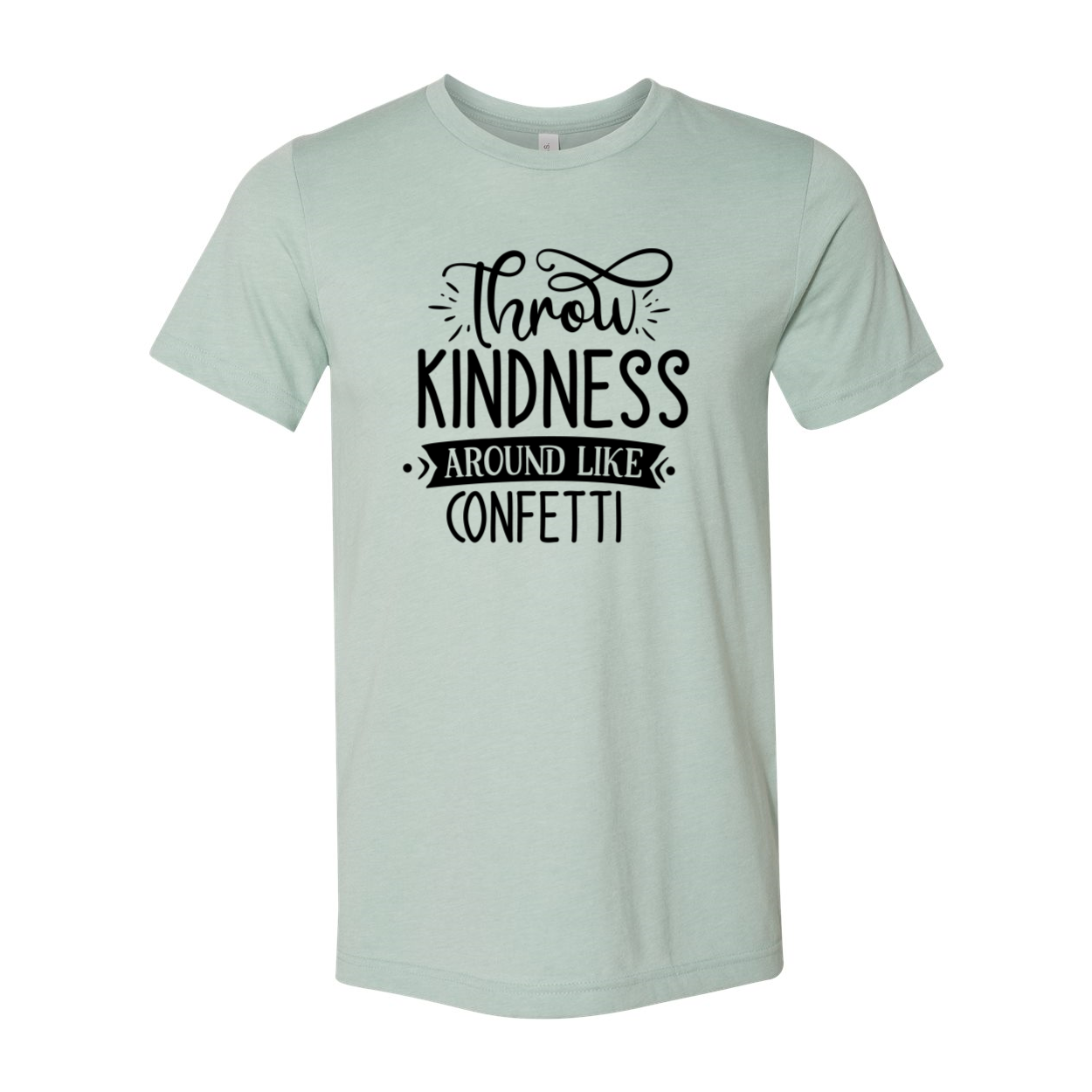 Unisex Throw Kindness Around Like Confetti Shirt in various colors, showcasing its soft fabric and stylish design.