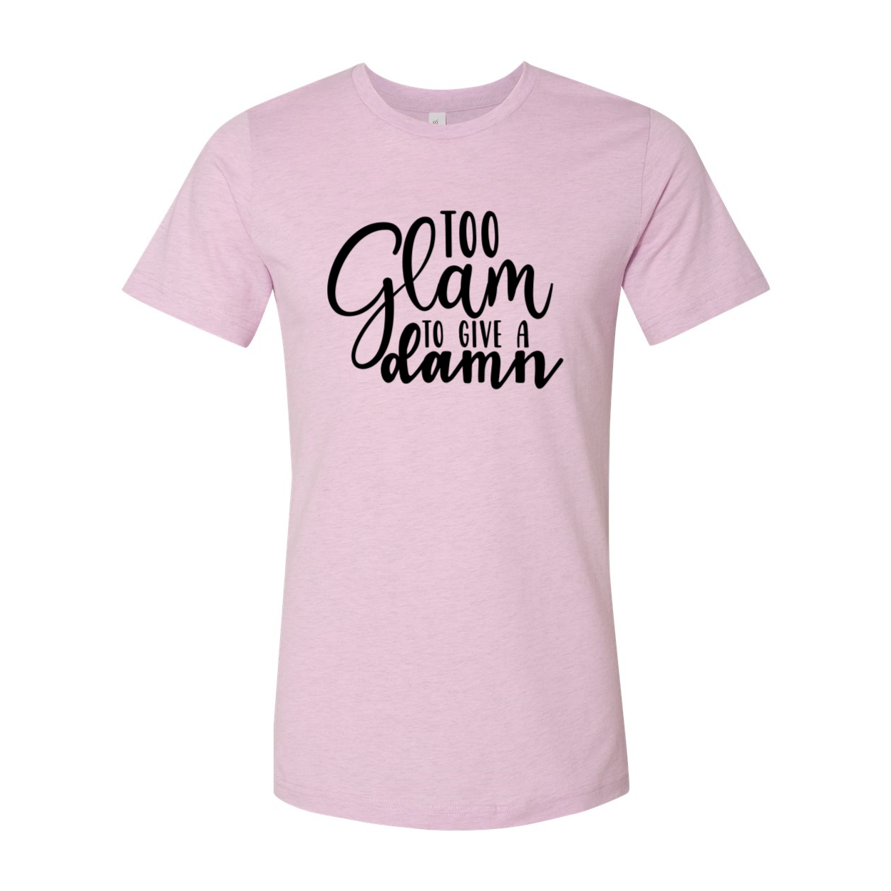 A stylish unisex T-shirt featuring the slogan 'Too Glam To Give A Damn', made from soft ring spun cotton, available in multiple colors.