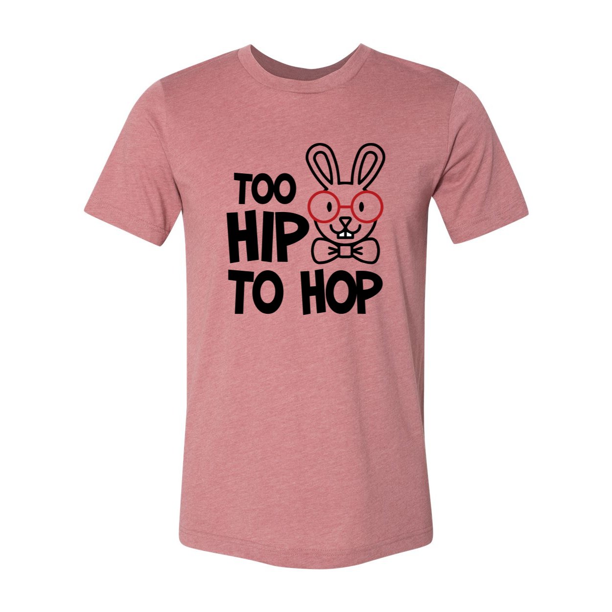 A stylish unisex T-shirt featuring the phrase 'Too Hip To Hop', made from soft ring spun cotton, available in multiple colors.