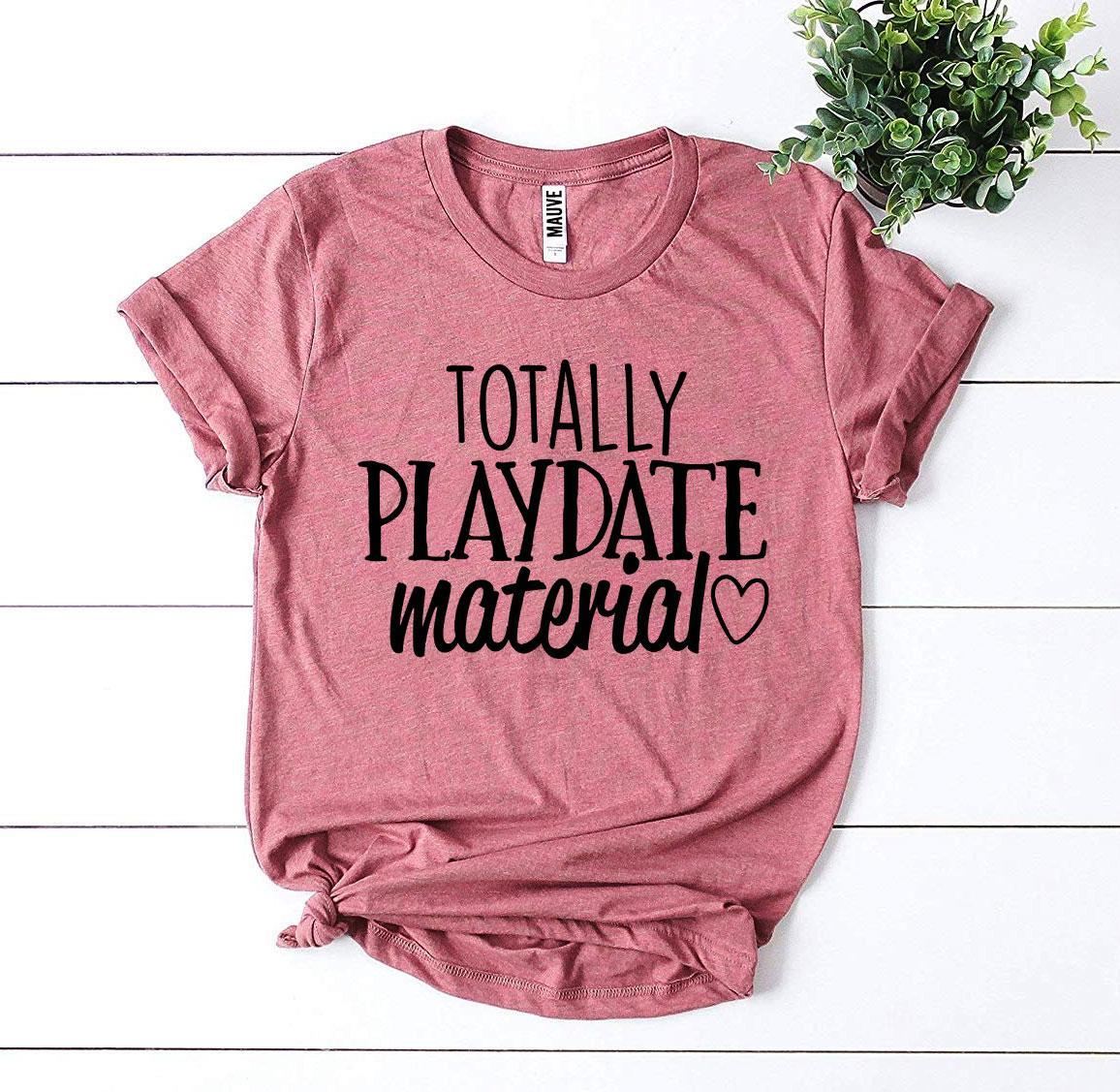 A stylish Totally Playdate Material T-shirt made from premium ring spun cotton, featuring a vibrant flex print design.