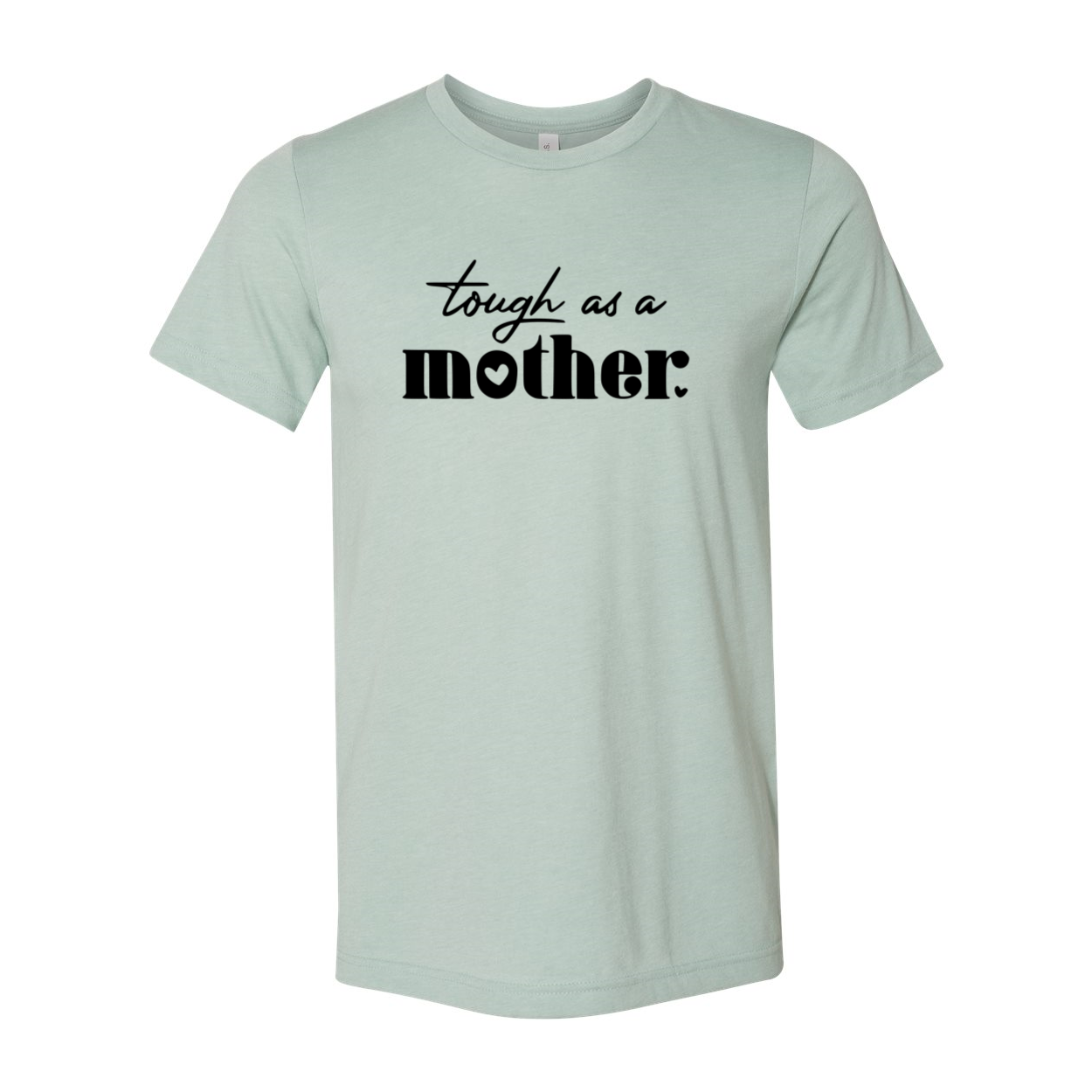 A stylish Tough As A Mother Shirt in various colors, showcasing its comfortable fabric and modern design.