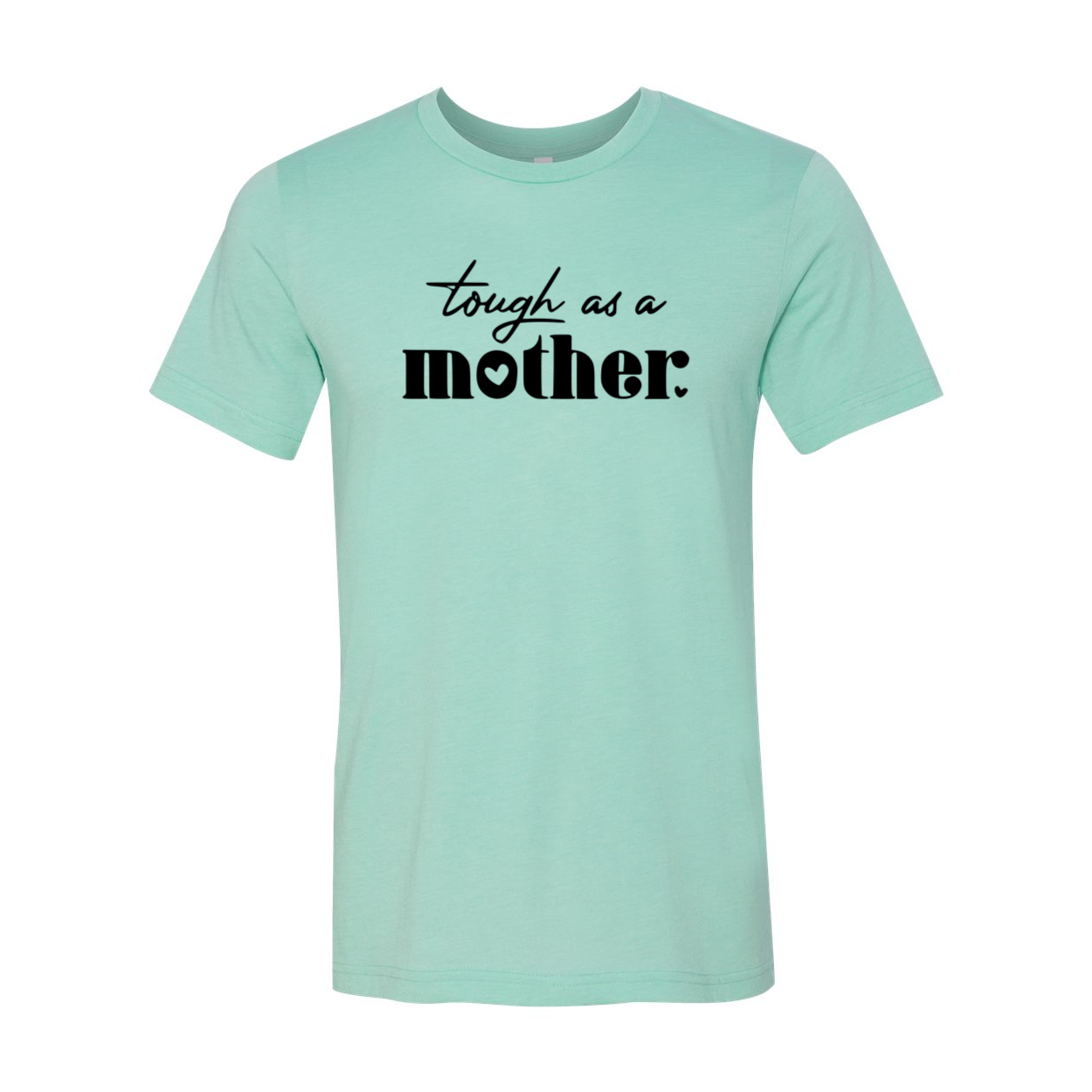 A stylish Tough As A Mother Shirt in various colors, showcasing its comfortable fabric and modern design.