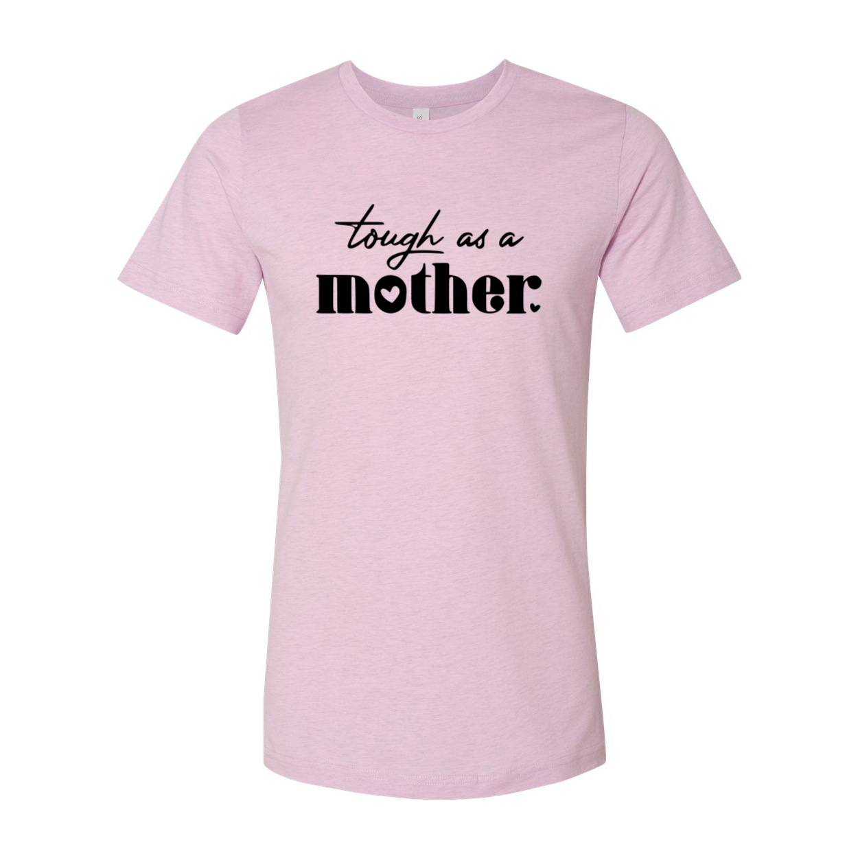 A stylish Tough As A Mother Shirt in various colors, showcasing its comfortable fabric and modern design.