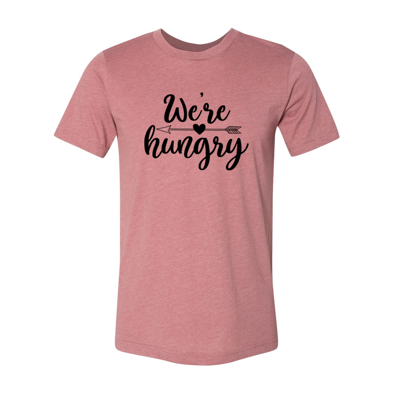 A comfortable unisex T-shirt in various colors with the phrase 'We Are Hungry' printed on it, showcasing its soft fabric and modern fit.