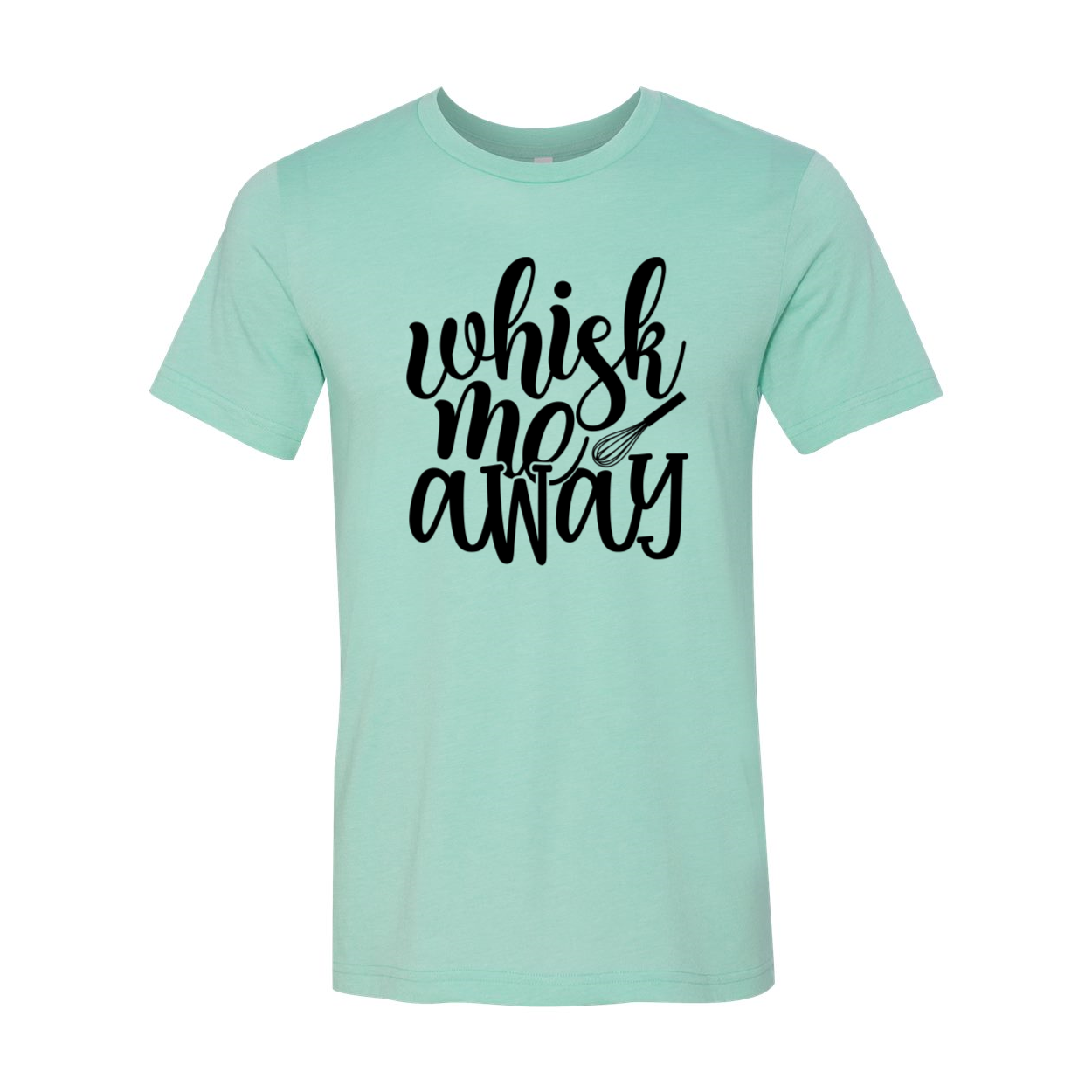 A stylish unisex Whisk Me Away Shirt made from soft ring spun cotton, available in multiple colors and sizes.