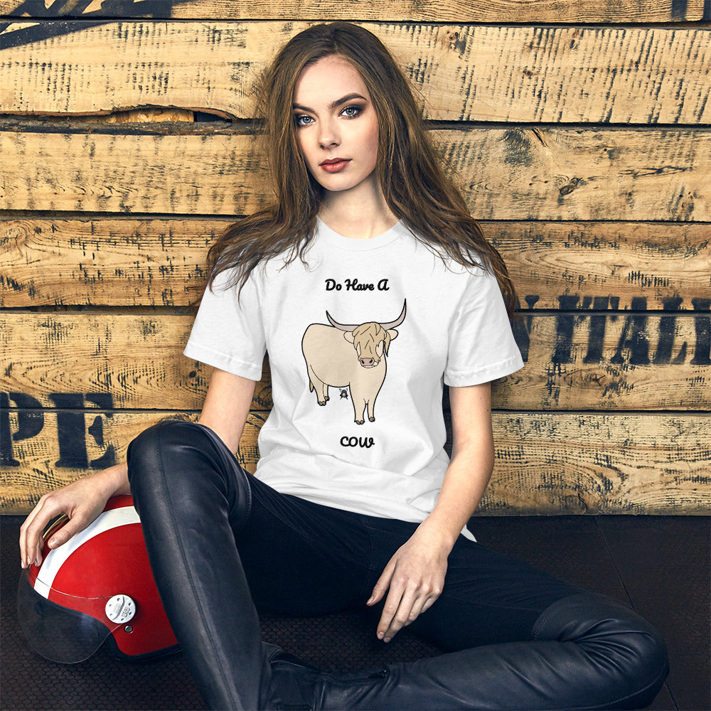 White Do Have A Cow T-Shirt featuring a unique design by grimmart2021, made from soft, breathable cotton.