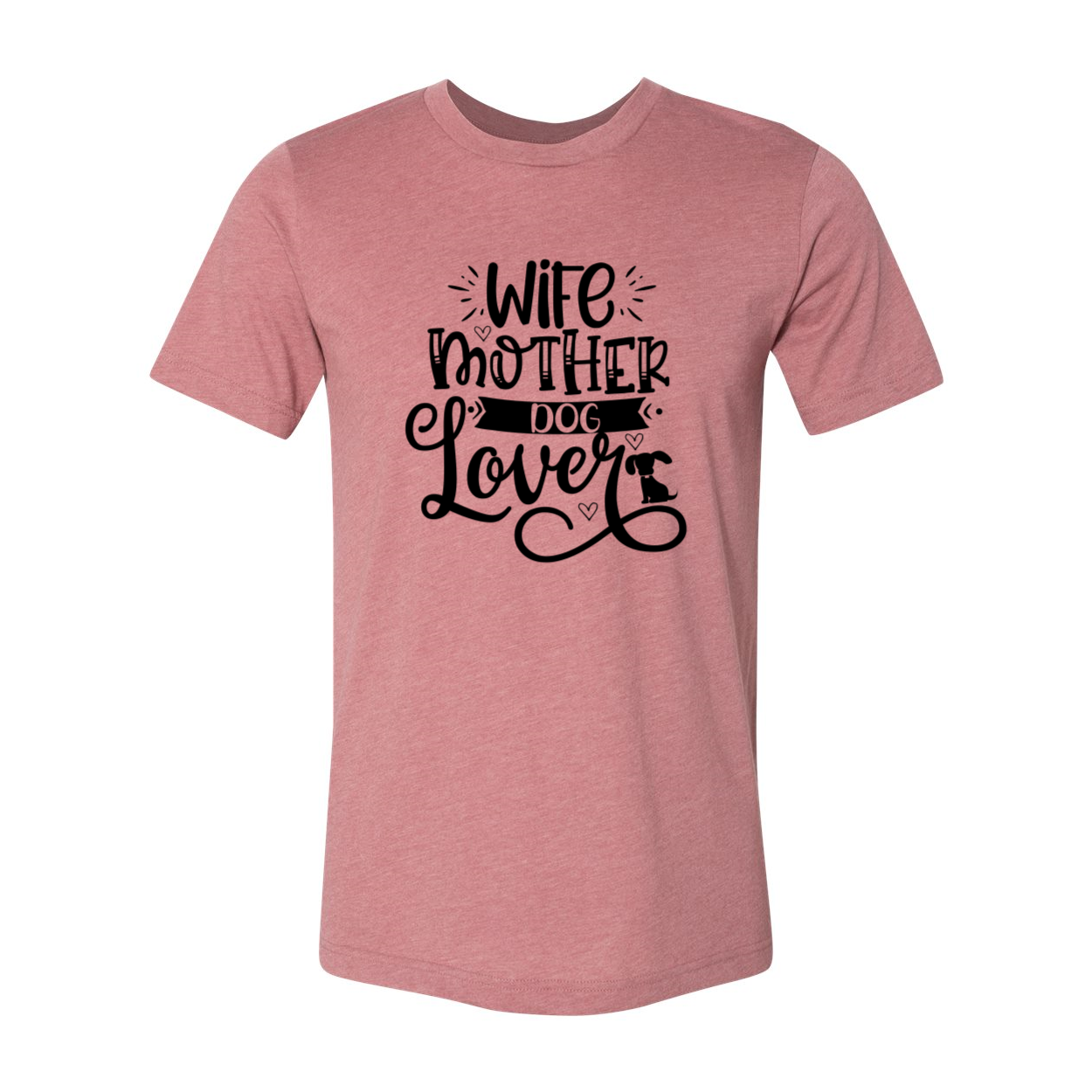 A comfortable unisex T-shirt featuring the phrase 'Wife Mother Dog Lover' in stylish print, available in multiple colors.