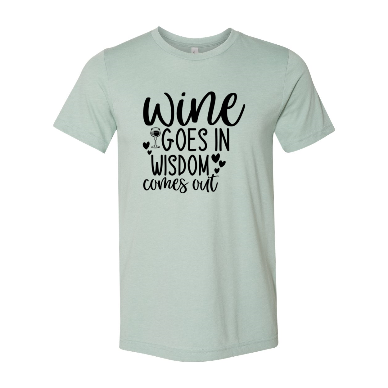 Unisex T-shirt featuring 'Wine Goes In Wisdom Comes Out' print, made from soft ring spun cotton, available in multiple colors.