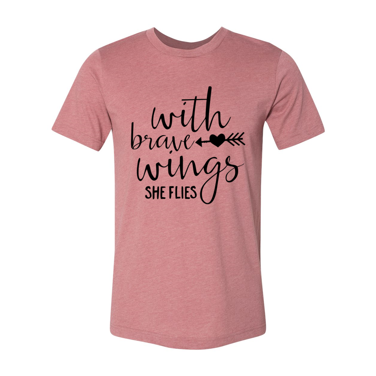 With Brave Wings She Flies T-shirt in various colors, showcasing its soft fabric and unisex design.