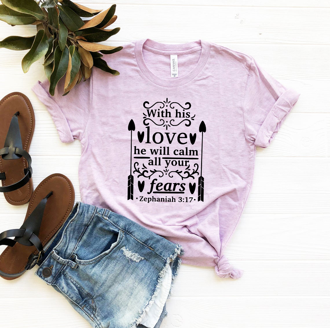 Unisex T-shirt with the phrase 'With His Love He Will Calm All Your Fears' printed on it, showcasing its soft fabric and vibrant color options.