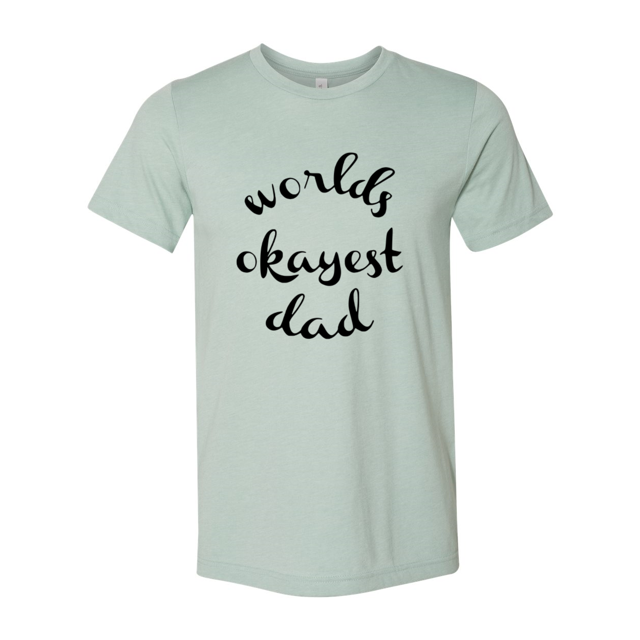 A comfortable unisex T-shirt with the phrase 'Worlds Okayest Dad' printed on it, available in multiple colors.