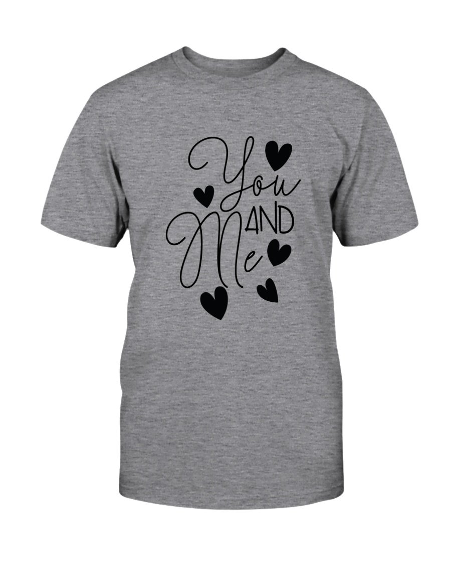 You And Me Shirt in various colors, showcasing its unisex design and comfortable fit.