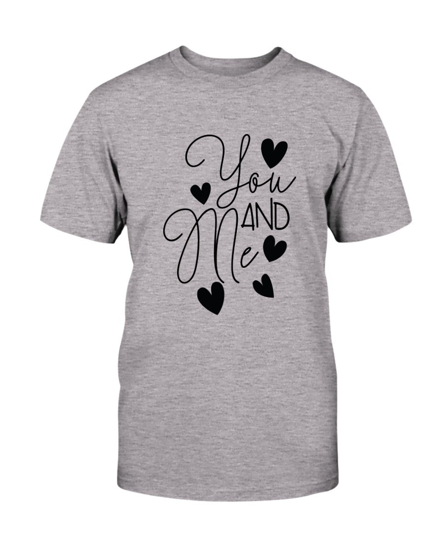 You And Me Shirt in various colors, showcasing its unisex design and comfortable fit.