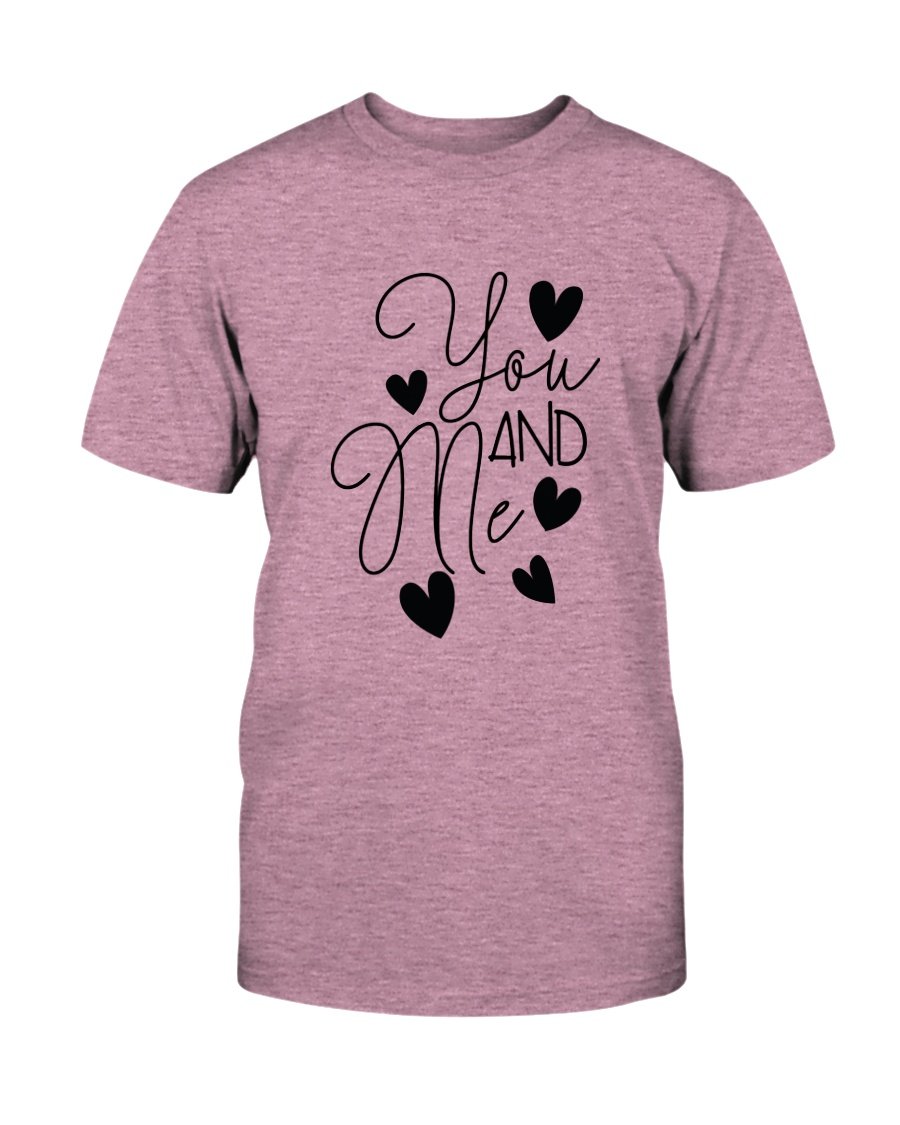 You And Me Shirt in various colors, showcasing its unisex design and comfortable fit.