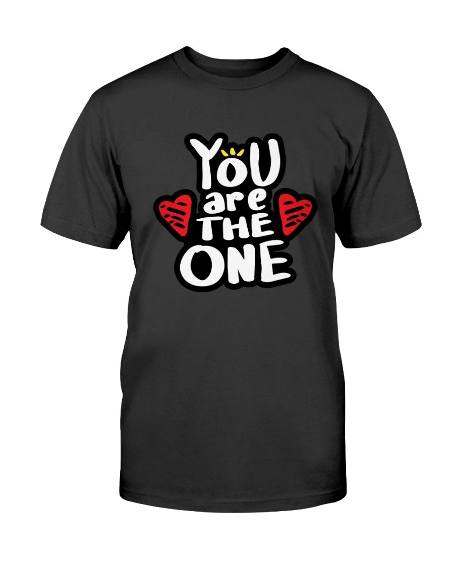 You Are The One Shirt displayed in various colors, showcasing its unisex design and comfortable fit.