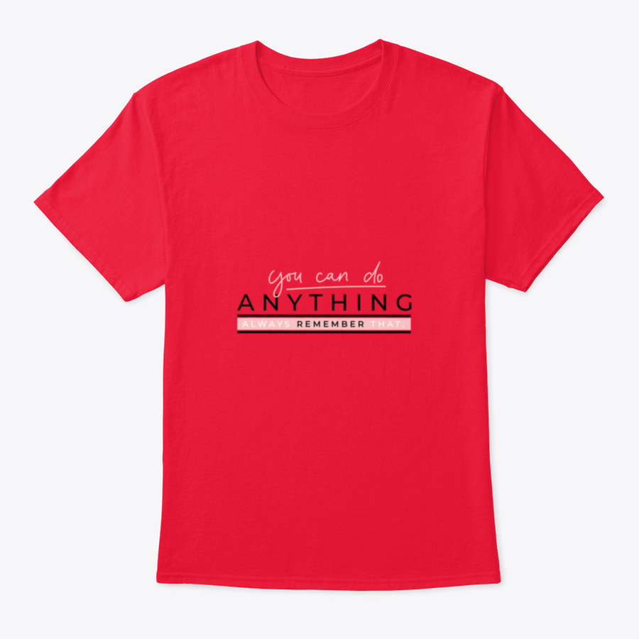 A motivational T-shirt featuring the quote 'You Can Do Anything' in stylish blush pink lettering on a soft cotton fabric.