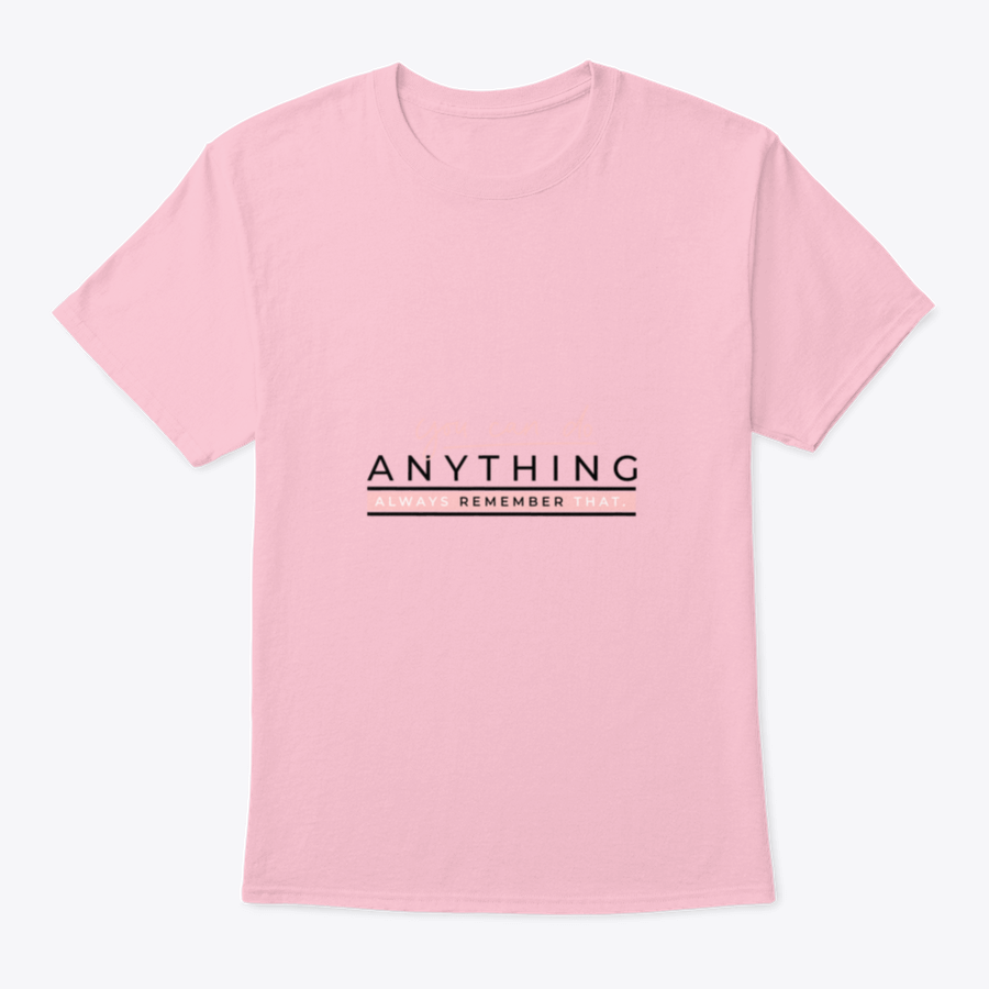 A motivational T-shirt featuring the quote 'You Can Do Anything' in stylish blush pink lettering on a soft cotton fabric.