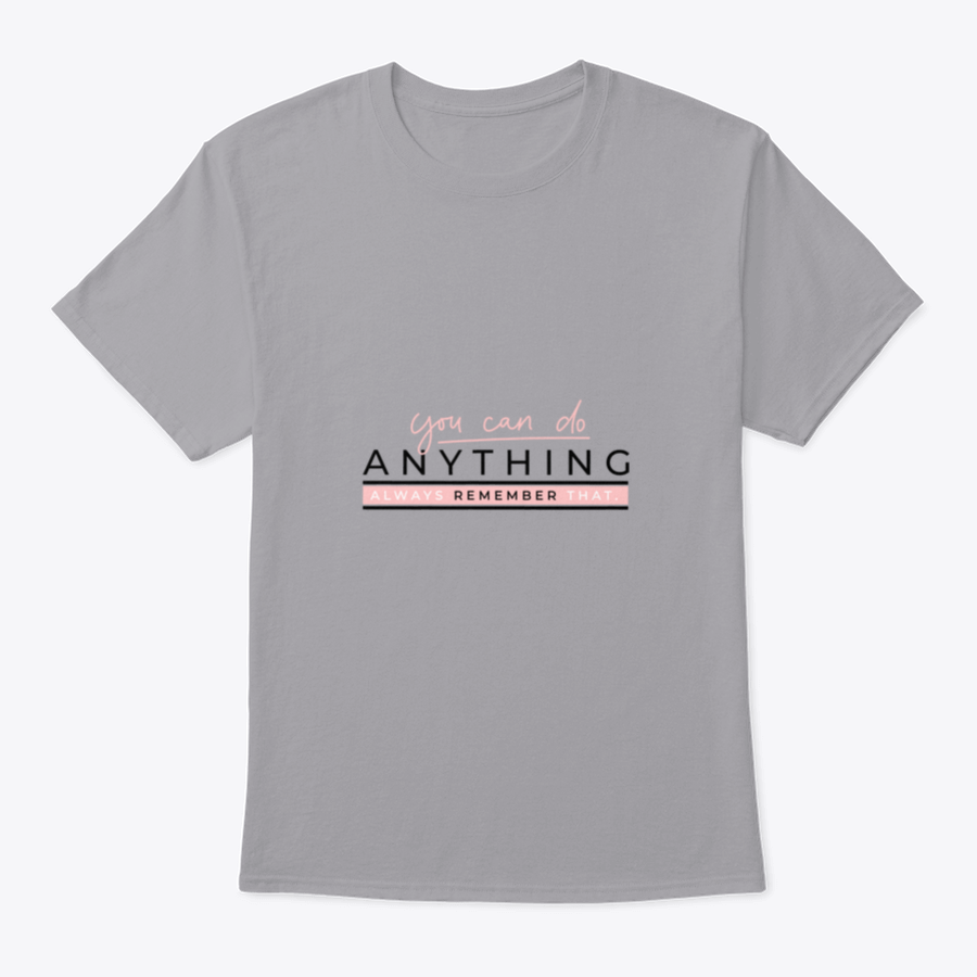 A motivational T-shirt featuring the quote 'You Can Do Anything' in stylish blush pink lettering on a soft cotton fabric.