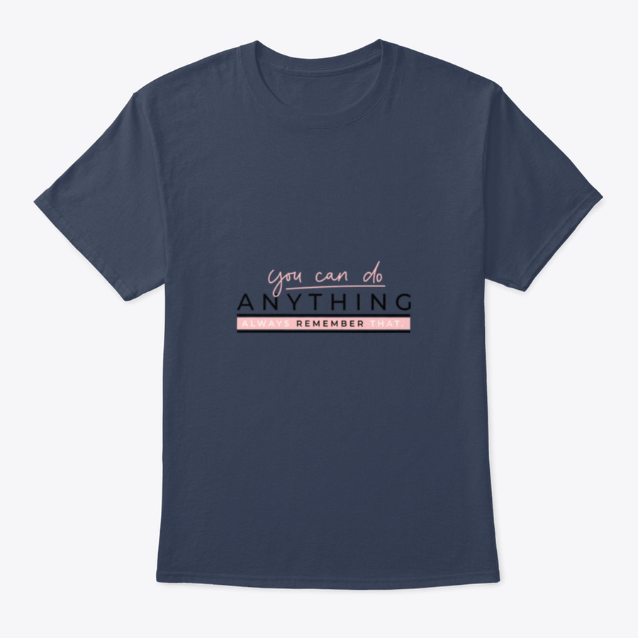 A motivational T-shirt featuring the quote 'You Can Do Anything' in stylish blush pink lettering on a soft cotton fabric.