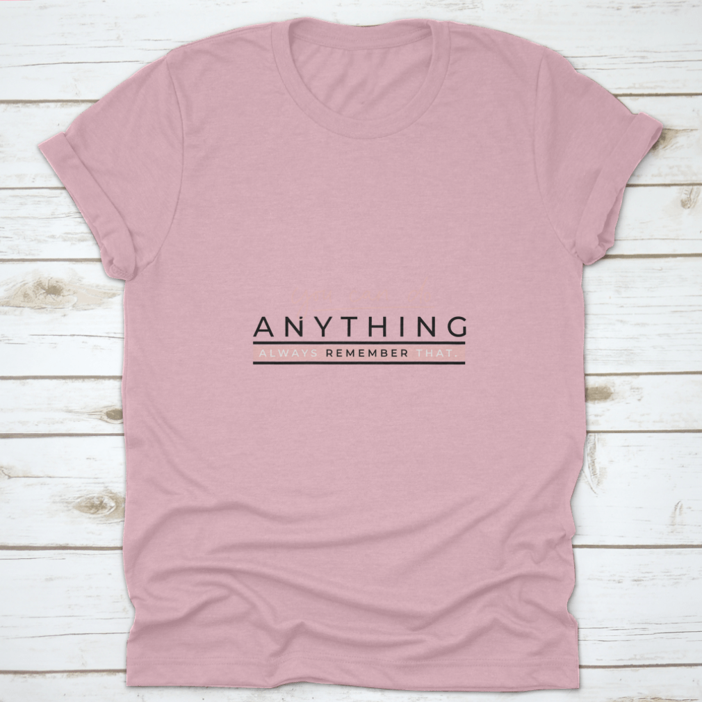 A motivational T-shirt featuring the quote 'You Can Do Anything' in stylish blush pink lettering on a soft cotton fabric.