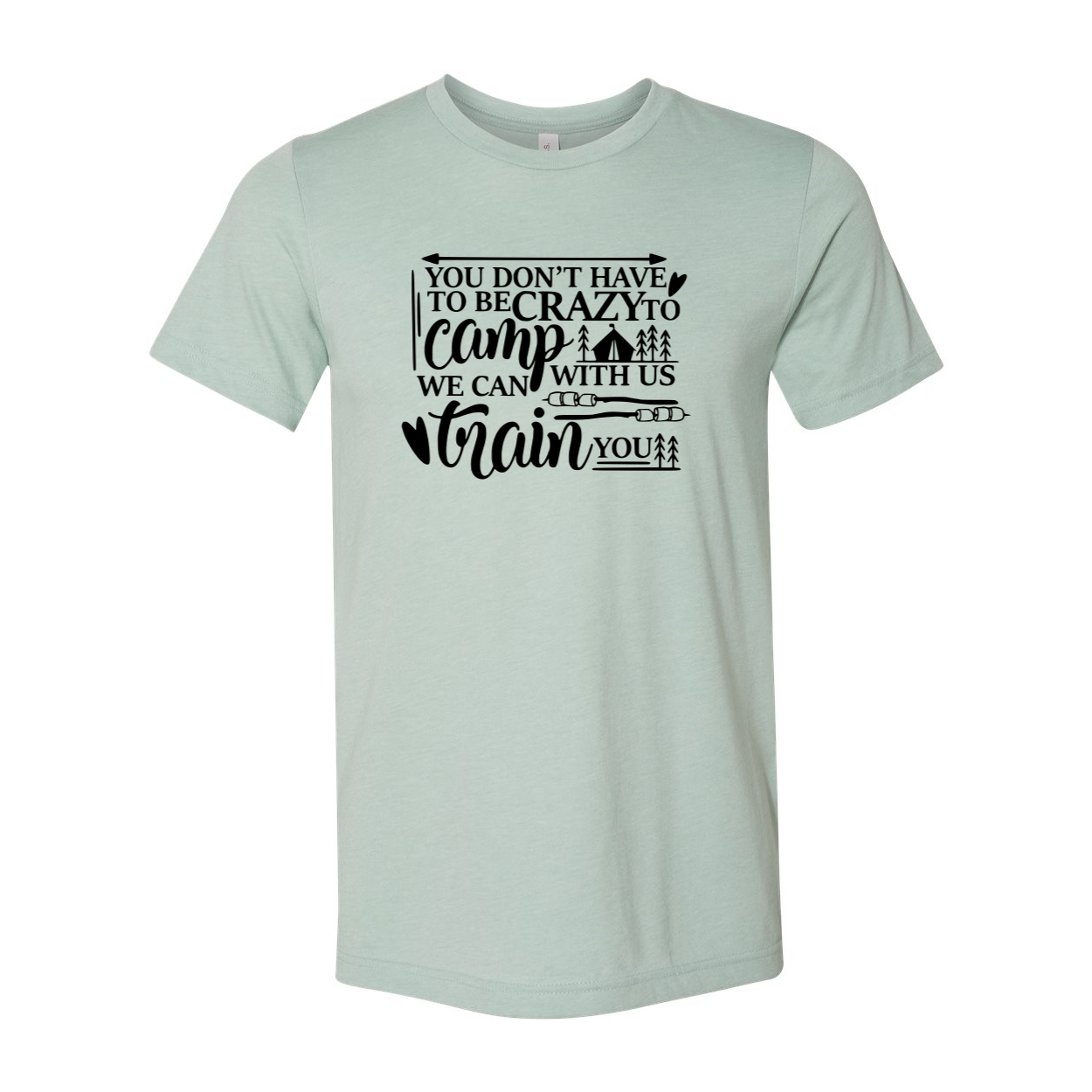 Unisex T-shirt featuring the phrase 'You Don't Have To Be Crazy To Camp With Us', made from soft ring spun cotton, available in multiple colors.