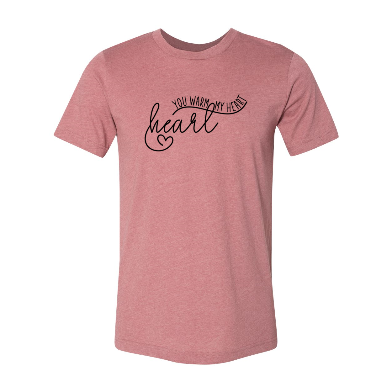 A unisex T-shirt in various colors featuring the phrase 'You Warm My Heart' printed on it, showcasing its soft fabric and modern design.