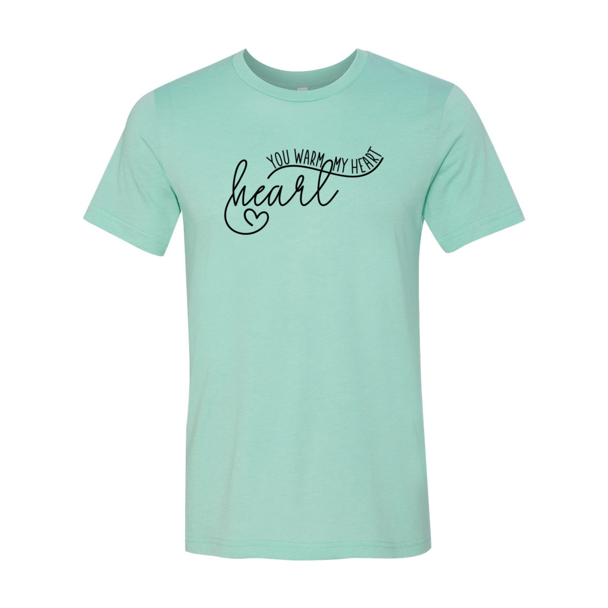 A unisex T-shirt in various colors featuring the phrase 'You Warm My Heart' printed on it, showcasing its soft fabric and modern design.