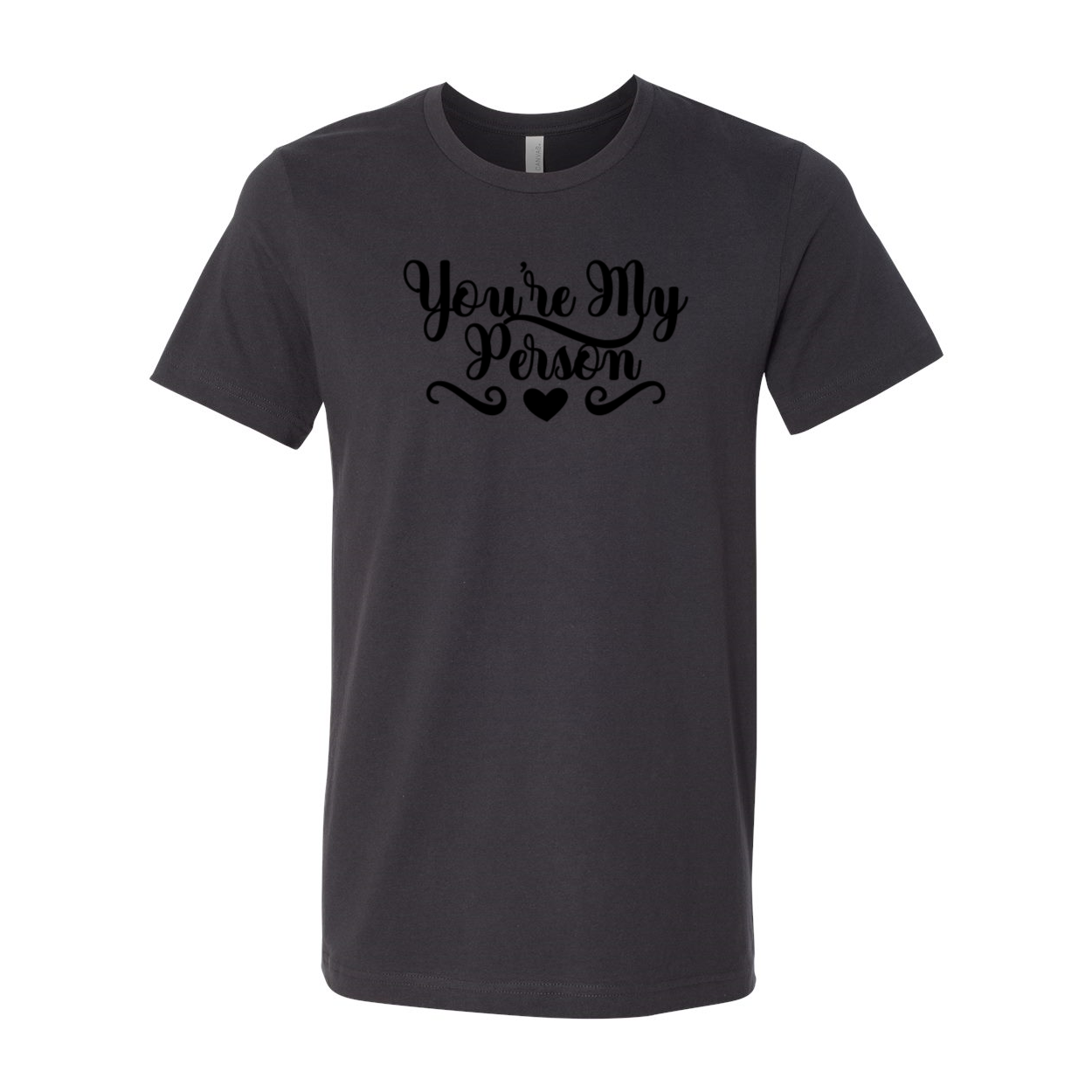 A comfortable unisex T-shirt featuring the phrase 'You're My Person' in stylish print, available in various colors.