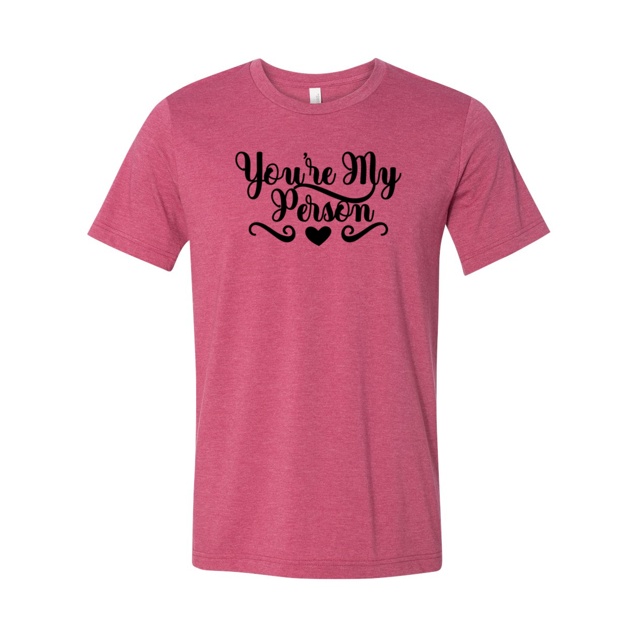 A comfortable unisex T-shirt featuring the phrase 'You're My Person' in stylish print, available in various colors.