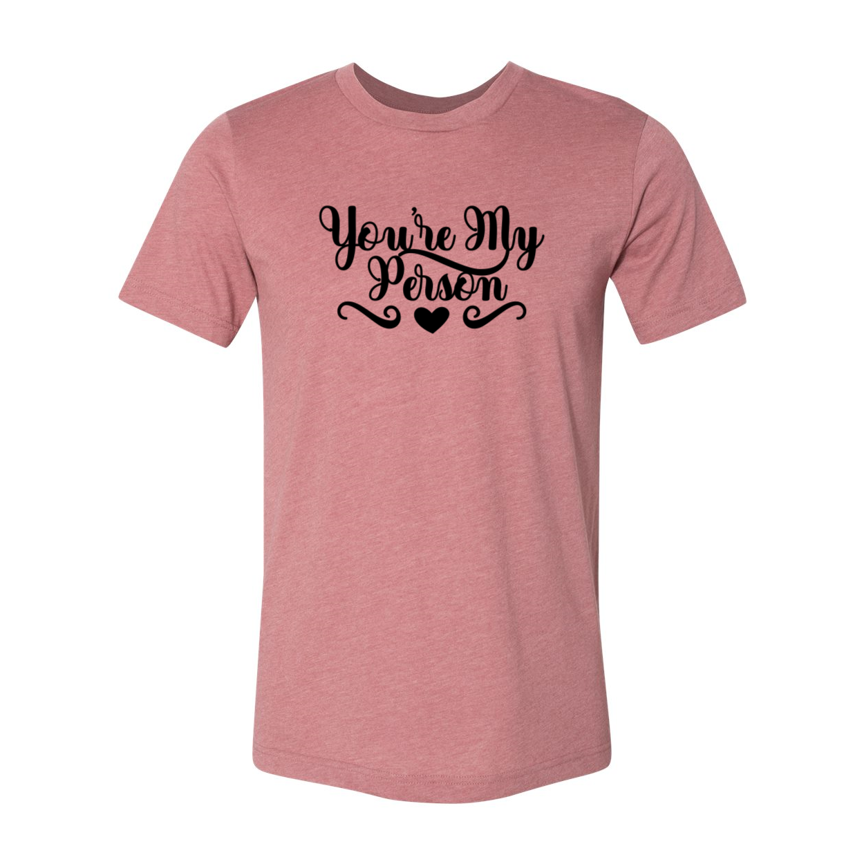 A comfortable unisex T-shirt featuring the phrase 'You're My Person' in stylish print, available in various colors.